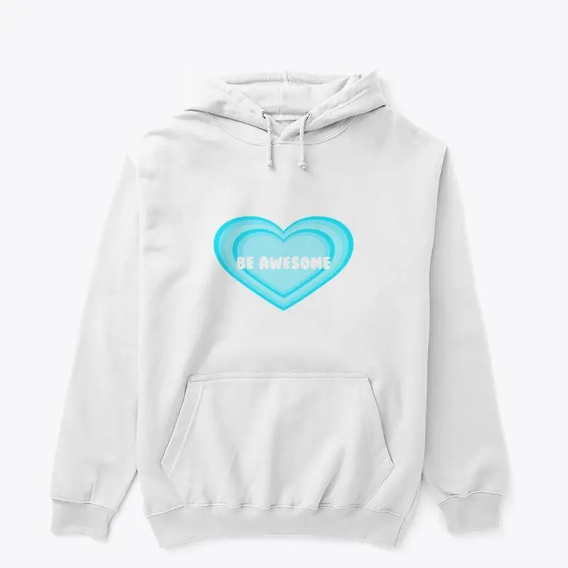 Be Awesome Hoodie